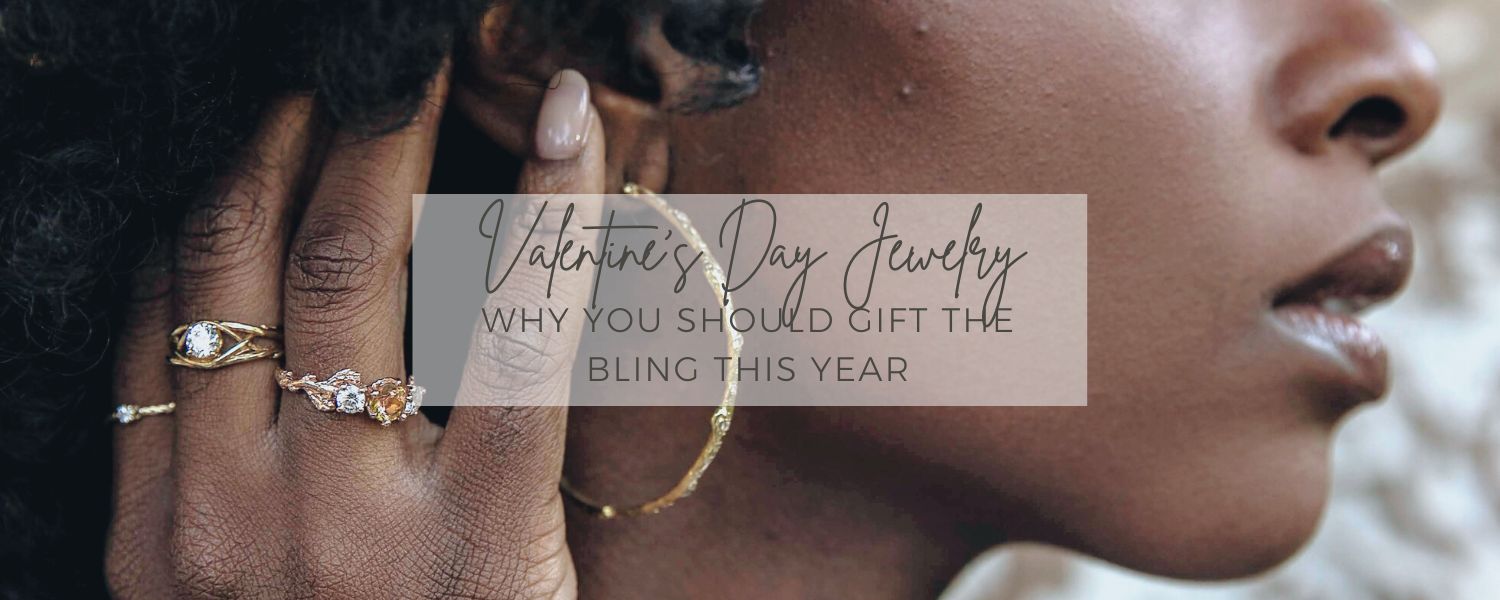 ​Jewelry for Valentine’s Day? Absolutely! Why You Should Gift the Bling This Year